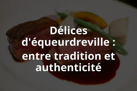 Délices d'équeurdreville : entre tradition et authenticité