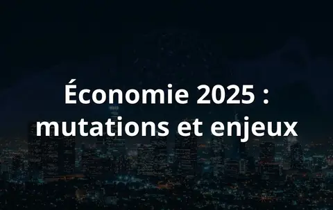Économie 2025 : mutations et enjeux