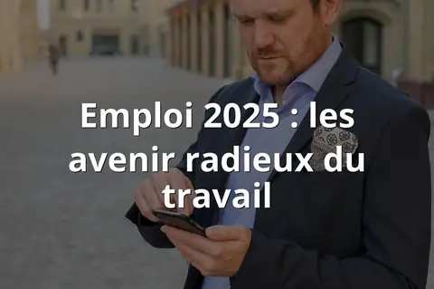 Emploi 2025 : les avenir radieux du travail