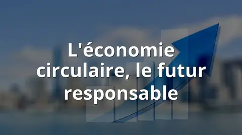 L'économie circulaire, le futur responsable